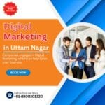 Digital Marketing in Uttam Nagar Delhi,