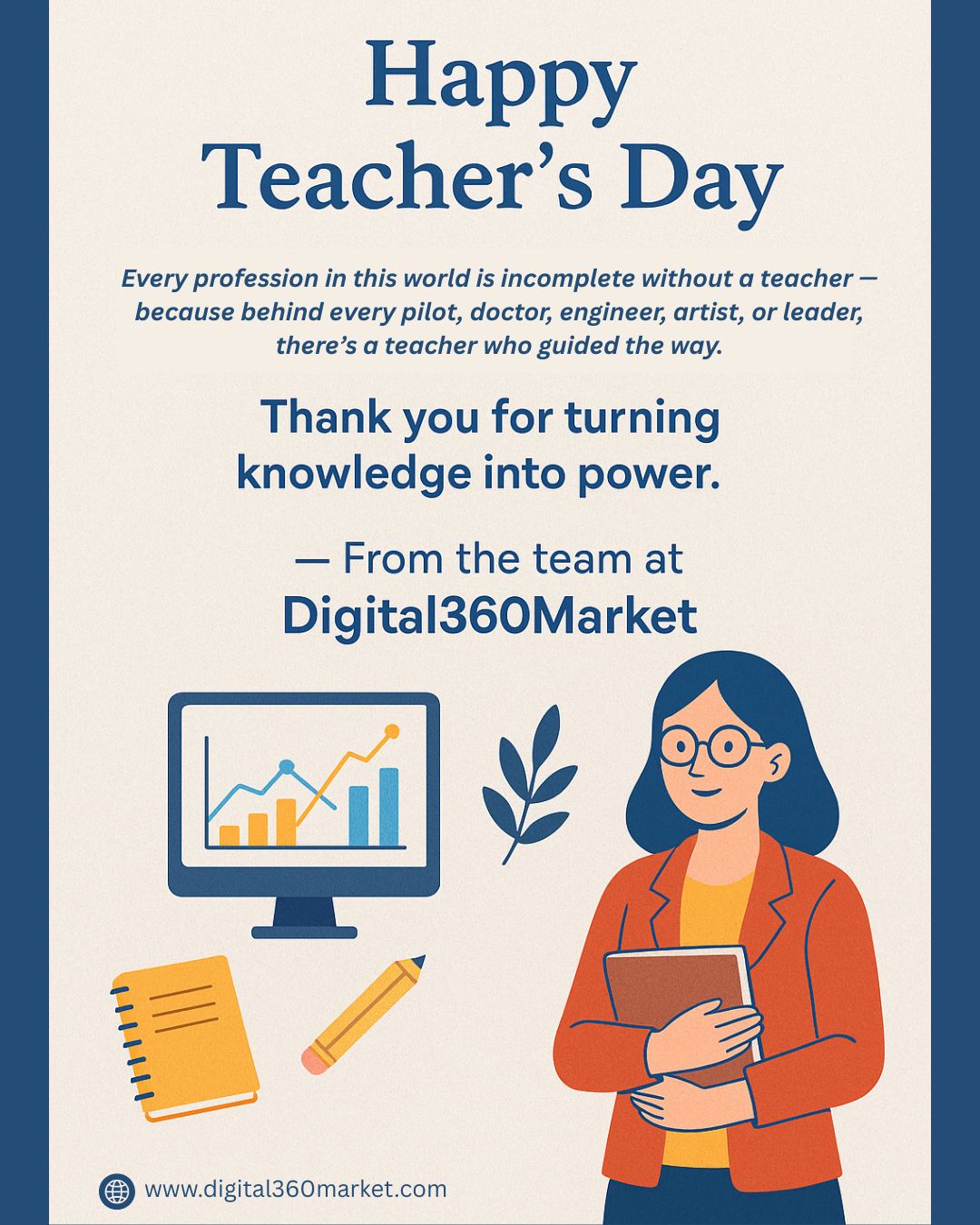 At Digital360Market, we honor not just school teachers, but every mentor who’s ever shared knowledge
